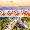 ĐÀ NẴNG: NGŨ HÀNH SƠN – BÀ NÀ HILLS – BÁN ĐẢO SƠN TRÀ - HỘI AN